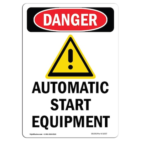 Signmission OSHA Danger Sign, Automatic Start Equipment, 14in X 10in Aluminum, 10" W, 14" H, Portrait OS-DS-A-1014-V-1037